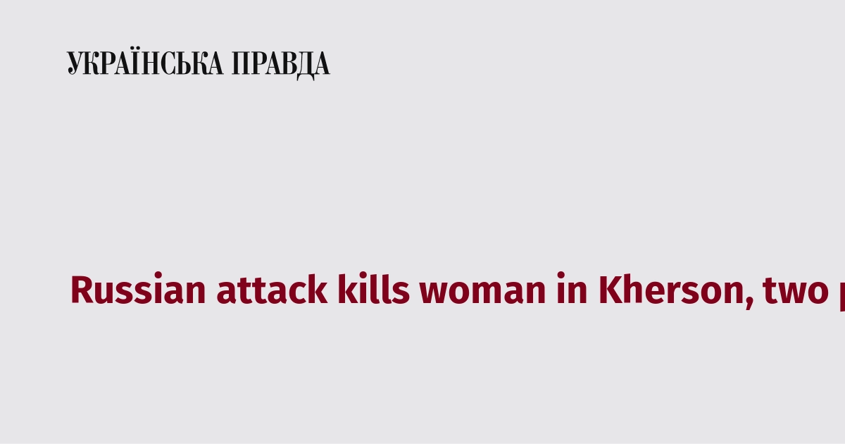 Russian attack kills woman in Kherson, two people injured