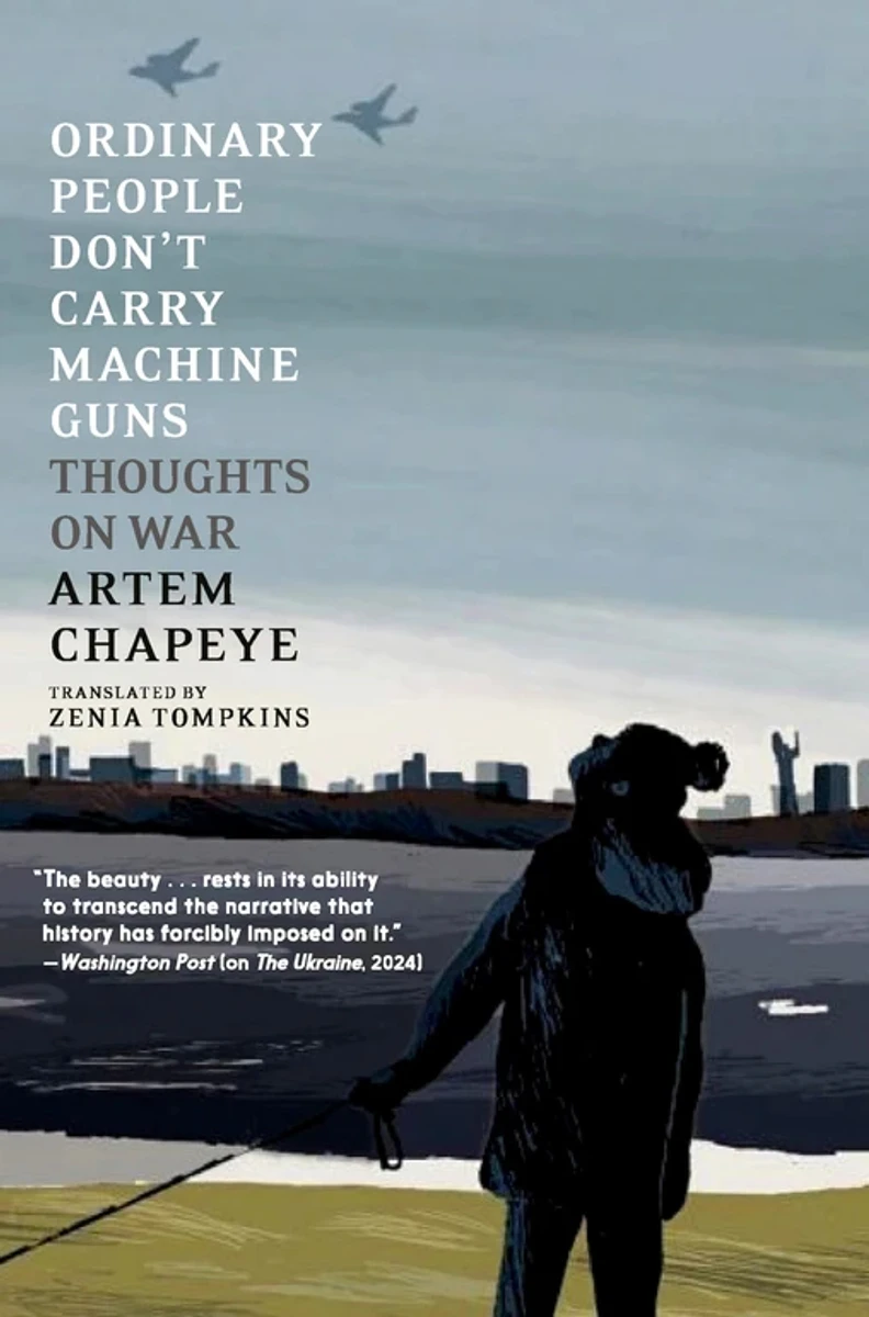 The cover of Artem Chapeye’s book Ordinary People Don’t Carry Machine Guns